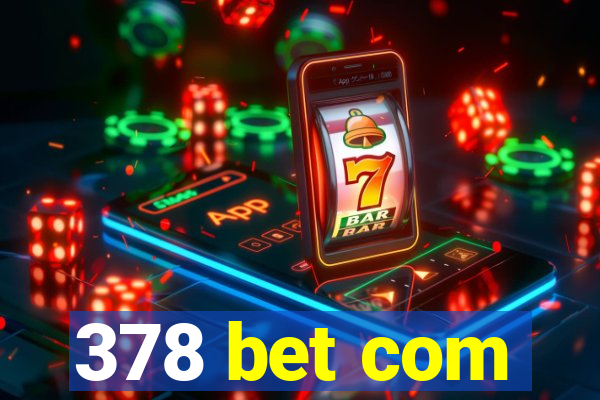 378 bet com